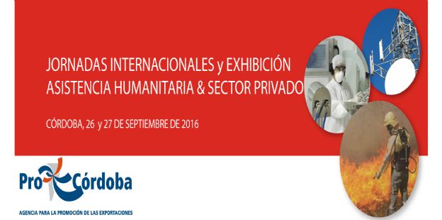 Primeras Jornadas Internacionales y Exhibicin de Asistencia Humanitaria y Sector Privado en Crdoba