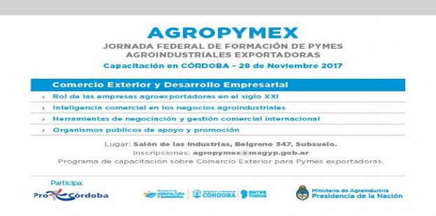 AGROPYMEX: Jornada Federal de Formacin de PyMEs Agroindustriales Exportadoras 